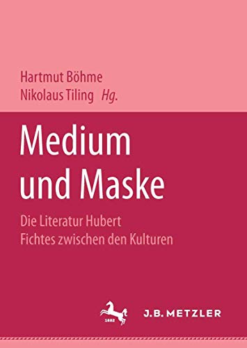 Stock image for Medium und Maske. Die Literatur Hubert Fichtes zwischen den Kulturen, for sale by modernes antiquariat f. wiss. literatur