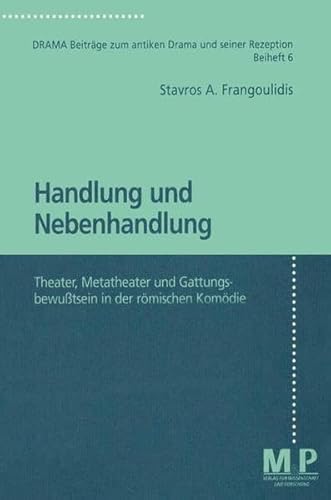 9783476451842: Handlung und Nebenhandlung: Theater, Metatheater und Gattungsbewusstsein in der rmischen Komdie (Drama. Beiheft)