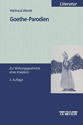 Stock image for Goethe- Parodien. Zur Wirkungsgeschichte eines Klassikers for sale by Revaluation Books