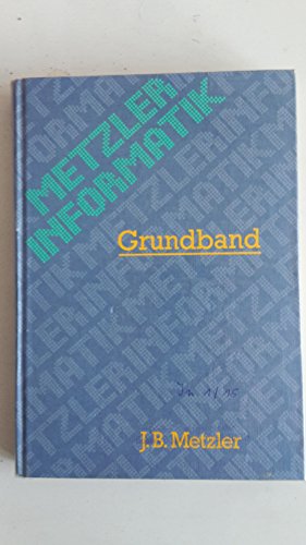 Imagen de archivo de Metzler Informatik. Grundband a la venta por Versandantiquariat Felix Mcke