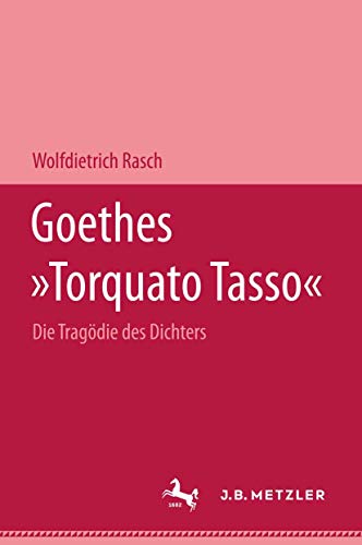 Beispielbild fr Goethes "Torquato Tasso". Die Tragdie des Dichters zum Verkauf von Bernhard Kiewel Rare Books