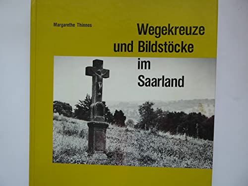 Stock image for Wegekreuze und Bildstcke im Saarland for sale by medimops