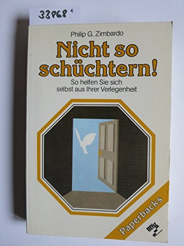 Nicht so schüchtern So helfen Sie sich selbst aus Ihrer Verlegenheit - Philip G. Zimbardo