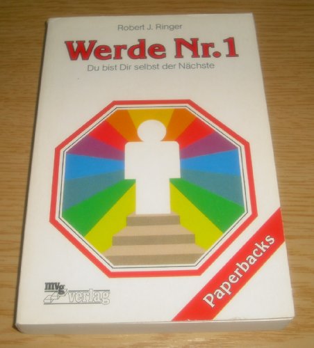 Werde Nr. 1. Du bist Dir selbst der Nächste - Robert J Ringer