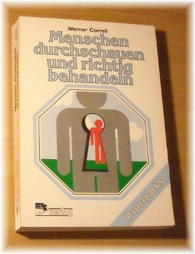 Menschen durchschauen und richtig behandeln : Psychologie für Beruf u. Familie - Correll, Werner