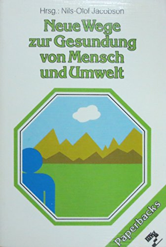 Imagen de archivo de Neue Wege zur Gesundung von Mensch und Umwelt a la venta por Kultgut