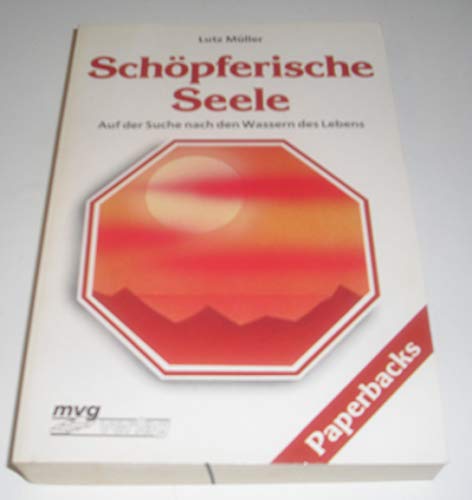 Beispielbild fr Schpferische Seele. Auf der Suche nach den Wassern des Lebens zum Verkauf von medimops