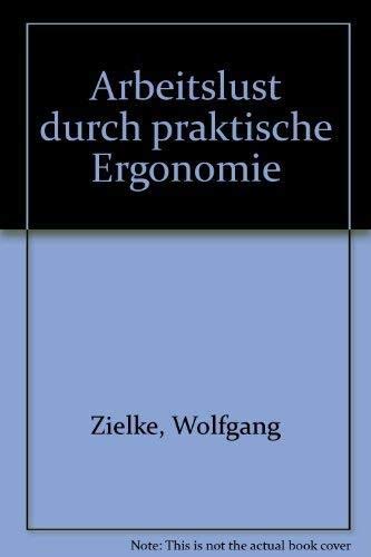 9783478049702: Arbeitslust durch praktische Ergonomie [Paperback] by Zielke, Wolfgang