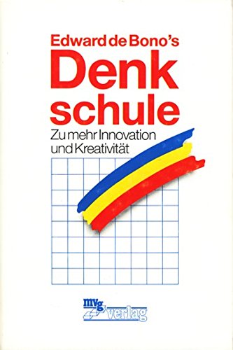 Stock image for Edward de Bono's Denkschule. Zu mehr Innovation und Kreativitt for sale by Sigrun Wuertele buchgenie_de