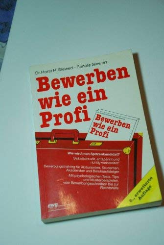 Beispielbild fr Bewerben wie ein Profi : wie wird man Spitzenkandidat? Selbstbewusst, entspannt und richtig vorbereitet ; Bewerbungstraining fr Abiturienten, Studenten, Akademiker und Berufsaufsteiger ; mit psychologischen Tests, Tips und Musterbeispielen vom Bewerbungsschreiben bis zur Rechtshilfe. 6., neu bearb. u. erw. Aufl. zum Verkauf von Antiquariat + Buchhandlung Bcher-Quell