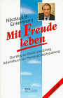 Mit Freude leben. Der Weg zu Glück und Erfolg. Arbeitsbuch zur Persönlichkeitsbildung. - Enkelmann, Nikolaus B.