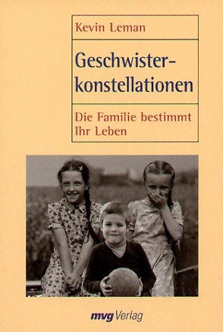 9783478083027: Geschwisterkonstellationen. Die Familie bestimmt Ihr Leben (Livre en allemand)