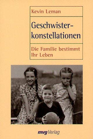 9783478083027: Geschwisterkonstellationen. Die Familie bestimmt Ihr Leben.