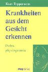 9783478083034: Krankheiten aus dem Gesicht erkennen. Pathophysiognomie.