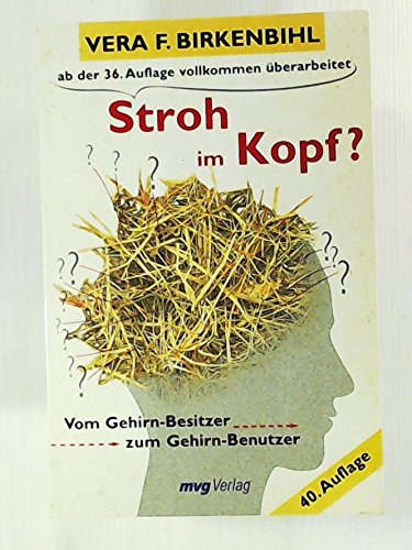 Stock image for Stroh im Kopf? Vom Gehirn-Besitzer zum Gehirn-Benutzer. for sale by medimops