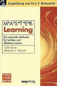 M.A.S.T.E.R Learning. ( Master- Learning). Die optimale Methode fÃ¼r leichtes und effektives Lernen. (9783478083256) by Rose, Colin; Nicholl, Malcolm J.