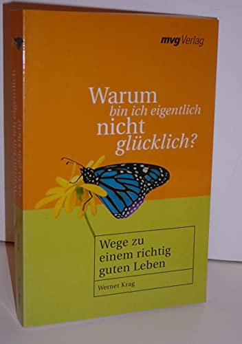 Beispielbild fr Warum bin ich eigentlich nicht glcklich?.Wege zu einem richtig guten Leben zum Verkauf von medimops