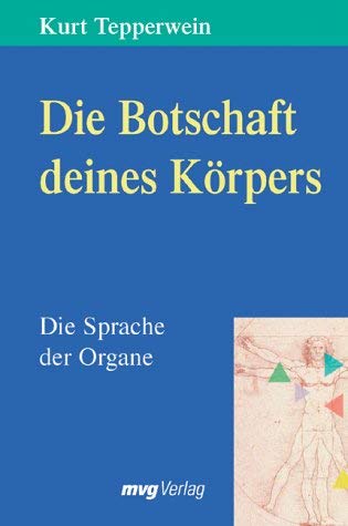 9783478083485: Die Botschaft Deines Krpers. Die Sprache der Organe (Livre en allemand)