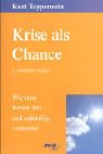 Stock image for Krise als Chance - Wie man Krisen lst und zuknftig vermeidet - for sale by Jagst Medienhaus