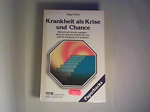 9783478084055: Krankheit als Krise und Chance. Warum wir krank werden: Was wir daraus lernen fr uns und im Umgang mit anderen