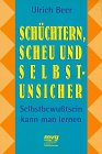 Beispielbild fr Schchtern, scheu und selbstunsicher: Selbstbewutsein kann man lernen zum Verkauf von Kultgut