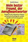 Stock image for Mein bester Freund, der Anrufbeantworter! Ratgeber fr den allgemeinen Umgang und zahlreiche Vorschlge fr neutrale, originelle u. freche Ansagetexte for sale by Bildungsbuch