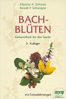 Bachblüten : Gesundheit für die Seele. Aljoscha A. Schwarz ; Ronald P. Schweppe, MVG-Paperbacks ;...