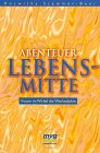Imagen de archivo de Abenteuer Lebensmitte. Frauen im Wirbel der Wechseljahre. a la venta por medimops