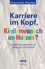 9783478085250: Karriere im Kopf, Kinderwunsch im Herzen? - Entscheidungshilfen fr Verstand und Gefhl