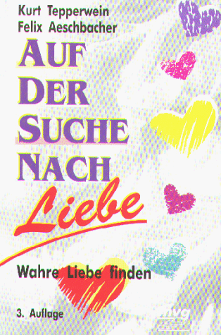 Stock image for Auf der Suche nach Liebe. Wahre Liebe finden. for sale by medimops