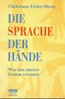 9783478085649: Die Sprache der Hnde - Eisler-Mertz, Christiane