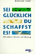 Stock image for Sei glcklich, du schaffst es! for sale by medimops