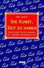 Beispielbild fr Die Kunst, Zeit zu haben zum Verkauf von Gabis Bcherlager