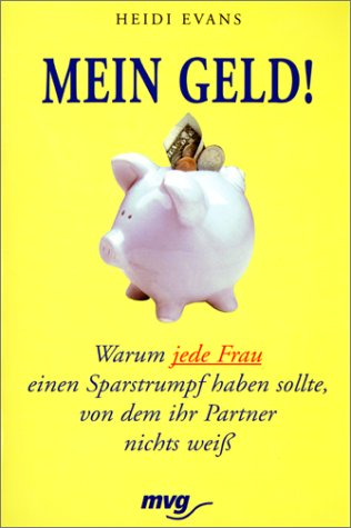 Imagen de archivo de Mein Geld! a la venta por Antiquariat  Angelika Hofmann