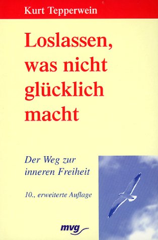 Beispielbild fr Loslassen, was nicht glcklich macht. Der Weg zur inneren Freiheit zum Verkauf von medimops