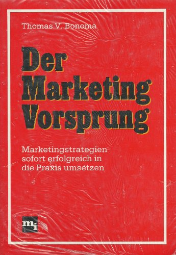 Stock image for Der Marketing Vorsprung. Marketingstrategien sofort erfolgreich in die Praxis umsetzen for sale by medimops