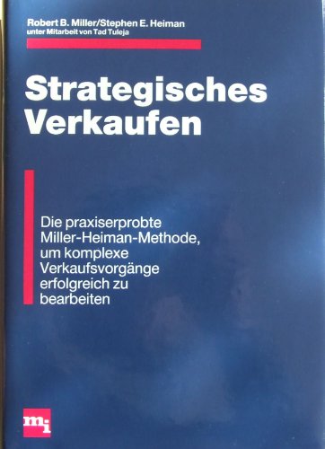 Strategisches Verkaufen - Robert B., Miller, Heimann Stephen E. und Tuleja Tad