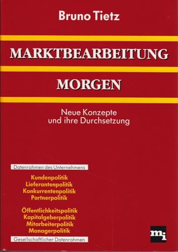 Stock image for Marktbearbeitung morgen : neue Konzepte und ihre Durchsetzung. for sale by Antiquariat + Buchhandlung Bcher-Quell