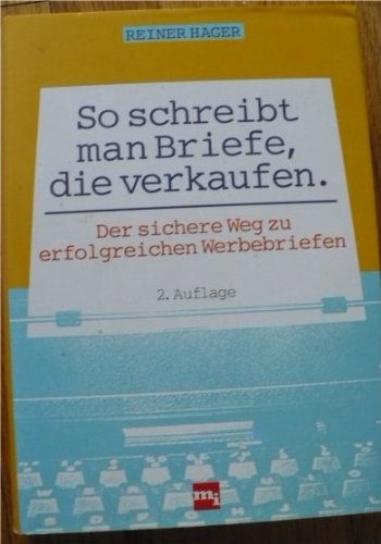 Stock image for So schreibt man Briefe, die verkaufen. Der sichere Weg zu erfolgreichen Werbebriefen for sale by medimops