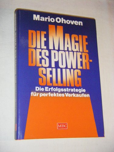 Stock image for die magie des power - selling. die erfolgsstrategie fr perfektes verkaufen for sale by alt-saarbrcker antiquariat g.w.melling