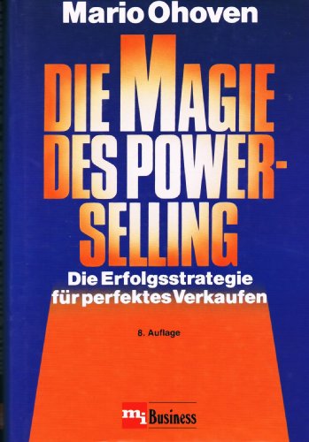 Stock image for Die Magie des power selling : die Erfolgsstrategie fr perfektes Verkaufen. for sale by medimops