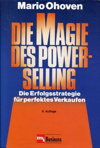 9783478219785: Die Magie des Power-Selling. Die Erfolgsstrategie fr perfektes Verkaufen - Mario Ohoven