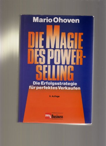 Die Magie des Powerselling - Die Erfolgsstrategie für perfektes Verkaufen