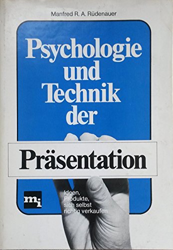 Stock image for Psychologie und Technik der Prsentation. Ideen, Produkte, sich selbst richtig verkaufen for sale by Sigrun Wuertele buchgenie_de