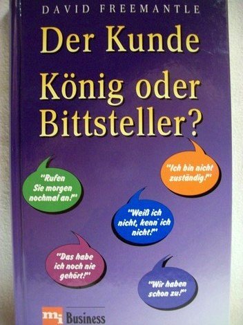 Stock image for Der Kunde - Knig oder Bittsteller? for sale by Antiquariat Bookfarm