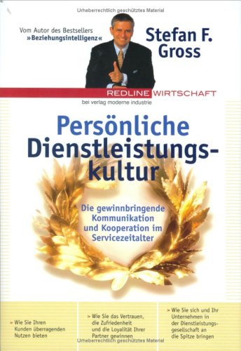 Beispielbild fr Persnliche Dienstleistungskultur : die gewinnbringende Kommunikation und Kooperation im Servicezeitalter. Stefan F. Gross zum Verkauf von Antiquariat Bookfarm