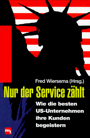 Stock image for Nur der Service zhlt. Wie die besten US- Unternehmen ihre Kunden begeistern for sale by medimops