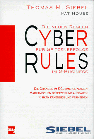 Imagen de archivo de Cyber Rules. . Die neuen Regeln fr Spitzenerfolg im E-Business. a la venta por Antiquariat Knacke
