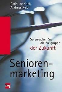 9783478249904: Seniorenmarketing. So erreichen Sie die Zielgruppe der Zukunft.