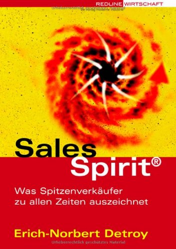 Beispielbild fr Sales Spirit.Was Spitzenverkufer zu allen Zeiten auszeichnet zum Verkauf von medimops